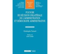 POUVOIR DE DECISION UNILATERALE DE L ADMINISTRATION ET DEMOCRATIE ADMINISTRATIVE (304)