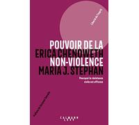 Pouvoir de la non-violence: Pourquoi la résistance civile est efficace