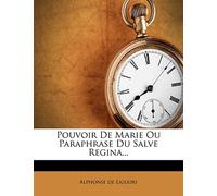 Pouvoir De Marie Ou Paraphrase Du Salve Regina...
