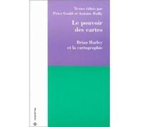 Pouvoir des cartes - brian harley et la cartographie (le) GOULD/PETER (Auteur)