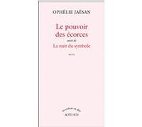 Pouvoir des ecorces (le) Ophélie Jaësan (Auteur)