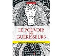 Pouvoir des guérisseurs Martine Dick (Auteur)
