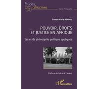 Pouvoir, droits et justice en Afrique Essais de philosophie politique appliquée - Ernest-Marie Mbonda - L'harmattan - broché - Essai
