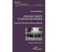Pouvoir, droits et justice en Afrique Essais de philosophie politique appliquée - Ernest-Marie Mbonda - L'harmattan - broché - Essai