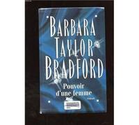Pouvoir d'une femme | Barbara Taylor Bradford TAYLOR BRADFORD BARBARA. (Auteur)