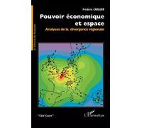 Pouvoir économique et espace Analyses de la divergence régionale - Frédéric Carluer - L'harmattan - broché - Etude
