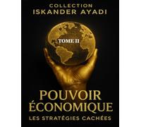 Pouvoir Économique : Les Stratégies Cachées - Tome 2