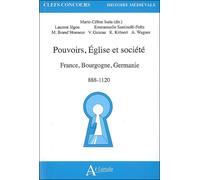 Pouvoir, Eglise Et Sociétés - France, Bourgogne, Germanie, 888-1120
