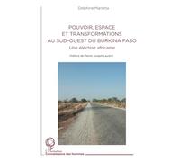 Pouvoir, espace et transformations au sud-ouest du Burkina Faso: Une élection africaine