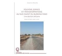 Pouvoir, espace et transformations au sud-ouest du Burkina Faso Une élection africaine - Delphine Manetta - L'harmattan - broché - Etude