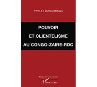 POUVOIR ET CLIENTÉLISME AU CONGO-ZAÏRE-RDC