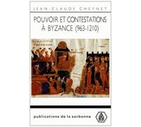 Pouvoir Et Contestations À Byzance (963-1210)
