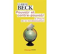Pouvoir et contre-pouvoir à l'ère de la mondialisation Ulrich Beck (Auteur)