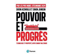 Pouvoir et progrès Technologie et prospérité, notre combat millénaire - Daron Acemoglu - Pearson France - broché - Etude