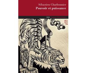 Pouvoir et puissance - Sébastien Charbonnier - Vrin - broché - Essai