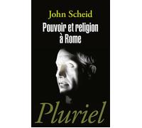 Pouvoir et religion à Rome - John Scheid - Hachette Pluriel Reference - broché - Etude