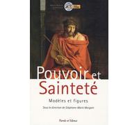 Pouvoir Et Sainteté : Modèles Et Figures