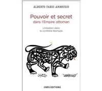 Pouvoir et secret dans l'empire Ottoman Alberto Fabio Ambrosio (Auteur)