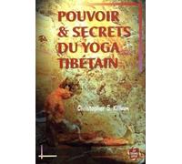 Pouvoir et secrets du yoga tibétain