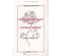 Pouvoir et sexualité dans le roman africain: Analyse du roman africain contemporain
