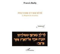 Pouvoir et société Le Regard du mosaïsme - Francis Bailly - L'harmattan - broché - Essai