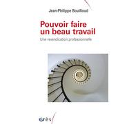 Pouvoir faire un beau travail: Une revendication professionnelle