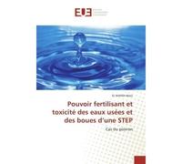 Pouvoir fertilisant et toxicite des eaux usees et des boues d'une STeP Cas du poivron - EL MAHDI - Universitaires Europeennes - broché - Etude