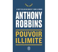 Pouvoir illimité - Anthony Robbins - J'ai Lu - Poche - Essai