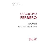 Pouvoir Les génies invisibles de la cité - Guglielmo Ferrero - Belles Lettres - broché - Essai