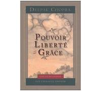 Pouvoir, Liberté Et Grâce - Trouver La Source Du Bonheur Éternel