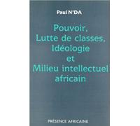 Pouvoir, lutte de classes, idéologie et milieu intellectuel africain