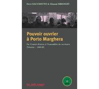 Pouvoir ouvrier à Porto Marghera Du comité d'usine à l'assemblée de territoire (Vénétie, 1960-1980) - Devi Sacchetto - Nuits Rouges - broché - Essai