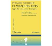Pouvoir Politique Et Audace Des Juges - Approche Européenne Et Comparée