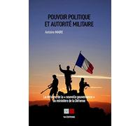 Pouvoir politique et autorité militaire: La réforme de la gouvernance du ministère de la défense