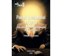 Pouvoir Présidentiel Et Covid - Crise Sanitaire Et Mutation Institutionnelle De La Ve République
