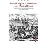 Pouvoir, religion et colonisation sous l'Ancien Régime Jean Fritzner Etienne (Auteur)