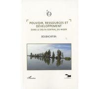 Pouvoir, Ressources Et Développement Dans Le Delta Central Du Niger