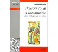 Pouvoir royal et absolutisme dans l'Espagne du XVI siècle