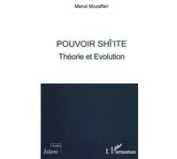 Pouvoir shi'ite Théorie et Evolution - Mehdi Mozaffari - L'harmattan - broché - Livre