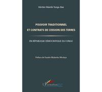 Pouvoir traditionnel et contrats de cession des terres en République Démocratique du Congo en République démocratique du Congo - Héritier Mambi Tunga-Bau - L'harmattan - broché - Essai