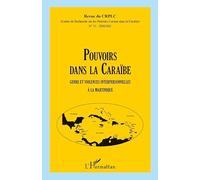 Pouvoirs Dans la Caraibe (N 17) Genre et Violences Interpersonnelles a la Martinique