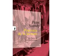 Pouvoirs de la lecture - De Platon au livre électronique - Peter Szendy - La découverte - Poche - Essai