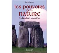 Pouvoirs de la nature - Des druides à aujourd'hui - Charly Samson - Trajectoire Eds - broché - Essai