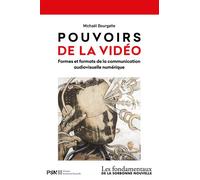 Pouvoirs de la vidéo Formes et formats de la communication audiovisuelle numérique - Michaël Bourgatte - Presses De La Sorbonne Nouvelle - broché - Essai