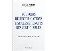 Pouvoirs de rectifications fiscales et droits justiciables Patrick Philip (Auteur), Pierre Beltrame (Préface)