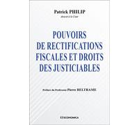 Pouvoirs de rectifications fiscales et droits justiciables - Patrick Philip - Economica - broché - Etude
