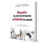 Pouvoirs du chef d'entreprise et libertés du salarié