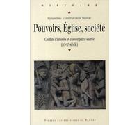 POUVOIRS EGLISE SOCIETES. CONFLITS D INTERETS ET CONVERGENCE SACREE IXE-XI SIEC
