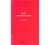 Pouvoirs et financements en éducation Qui paye décide? - Annie Vinokur - L'harmattan - broché - Essai