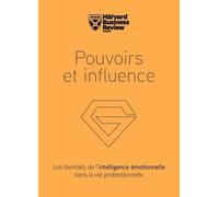 Pouvoirs Et Influence - Les Bienfaits De L'intelligence Émotionnelle Dans La Vie Professionnelle